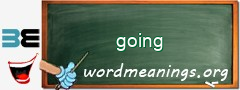 WordMeaning blackboard for going